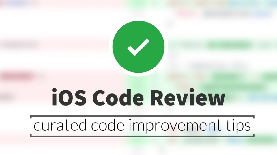 iOS Code Review newsletter for Swift developers | Curated code improvement tips